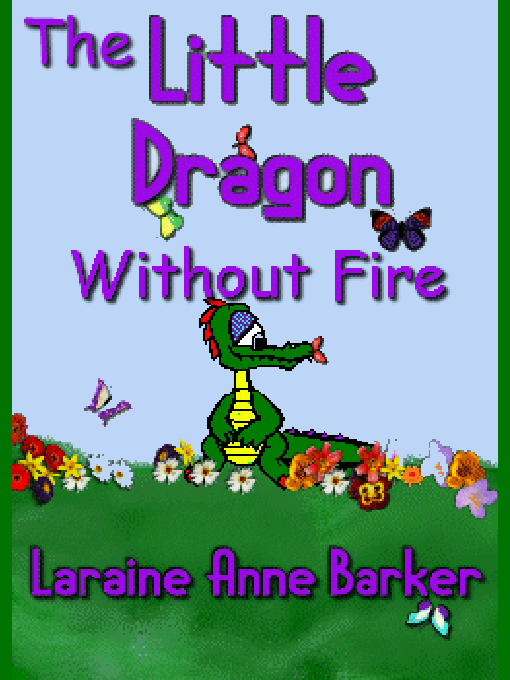 Title details for The Little Dragon Without Fire by Laraine Ann Barker - Available